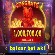 baixar bet aki